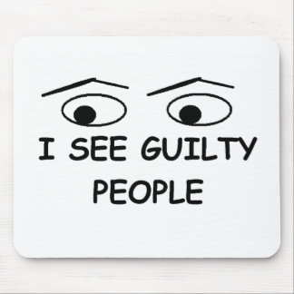 I see guilty people mouse mat
