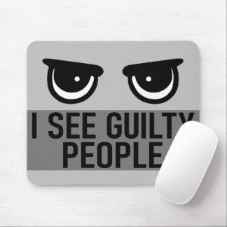 I See Guilty People Mouse Mat