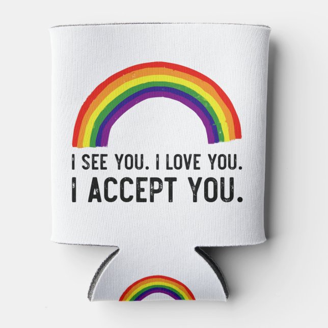 I See I Love You I Accept You Gay Pride LGBT Shirt Can Cooler (Front)