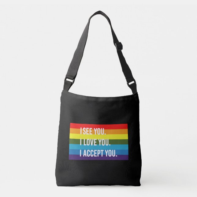 I See I Love You I Accept You Gay Pride LGBT Shirt Crossbody Bag (Front)