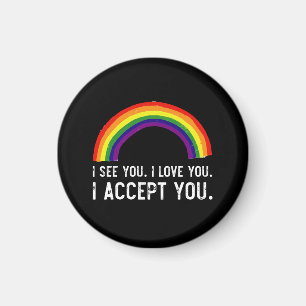I See I Love You I Accept You Gay Pride LGBT Shirt Magnet