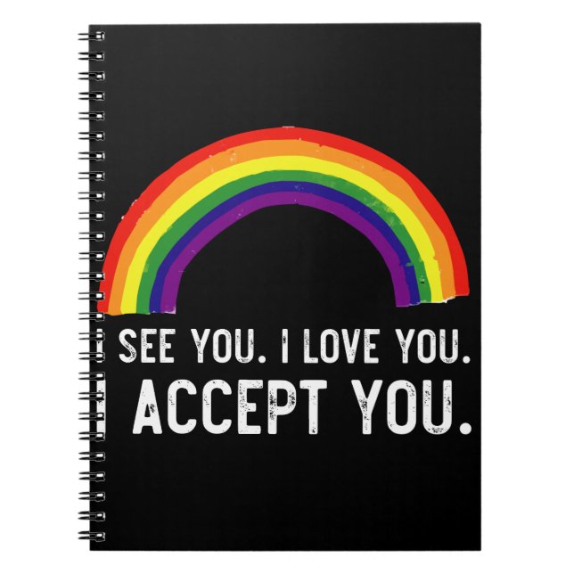 I See I Love You I Accept You Gay Pride LGBT Shirt Notebook (Front)