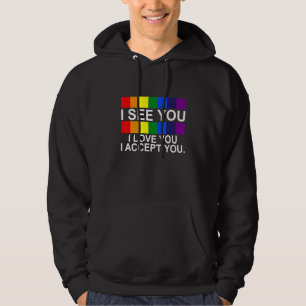 I See I Love You I Accept You  Lgbtq Ally Gay Prid Hoodie
