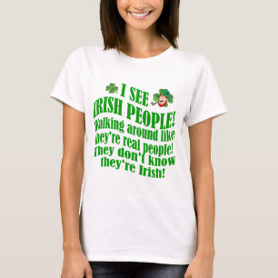 I see Irish people T-Shirt