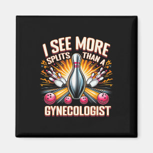 I See More Splits Than Gynaecologist Bowling Husby Magnet