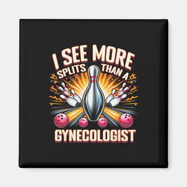 I See More Splits Than Gynaecologist Bowling Husby Magnet (Front)