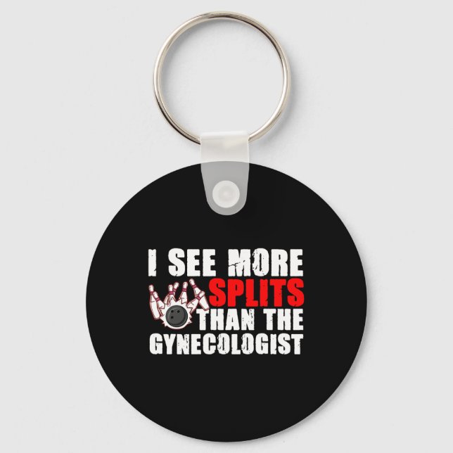 I See More Splits Than The Gynaecologist Tee Bowli Key Ring (Front)