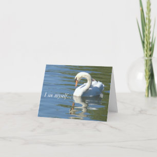"I SEE MYSELF---IN YOU" SWAN &REFLECTION PHOTO CARD