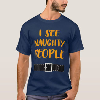 I See Naughty People Christmas Santa Elf Costume X T-Shirt