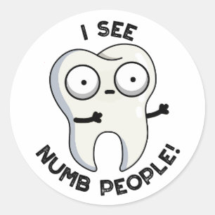 I See Numb People Funny Tooth Pun  Classic Round Sticker