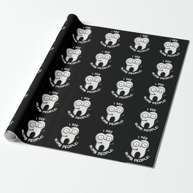 I See Numb People Funny Tooth Pun Dark BG Wrapping Paper (Unrolled)