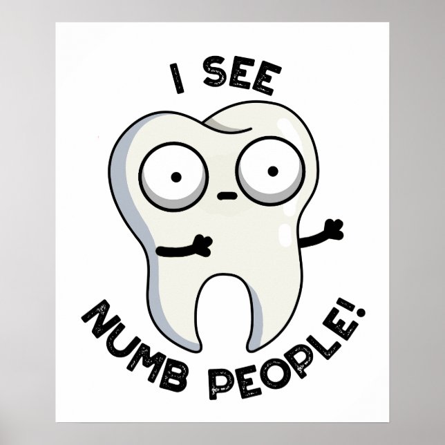 I See Numb People Funny Tooth Pun  Poster (Front)