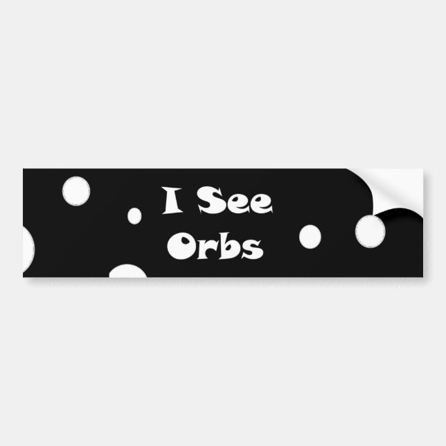 I See Orbs-bumper sticker (Front)