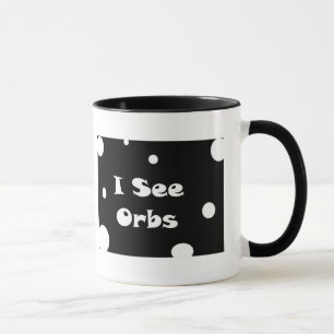I See Orbs-mug Mug