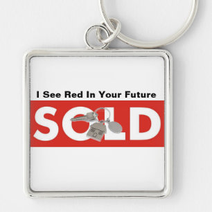 I See Red In Your Future Real Estate Sold Keychain