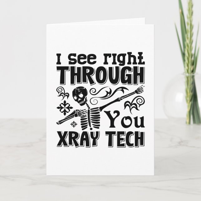 I See Right Through You Xray Tech Radiology Tech Card (Front)