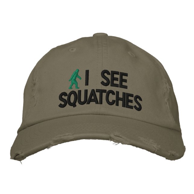 I see squatches embroidered hat (Front)