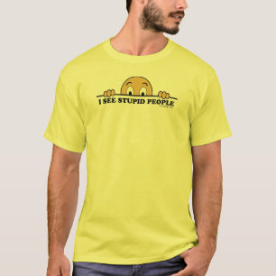 I See Stupid People T-Shirt