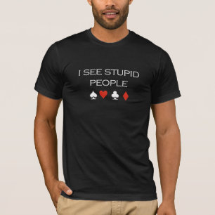 I see stupid people T-shirt white