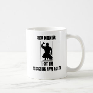 I See The Assassins Have Failed Coffee Mug