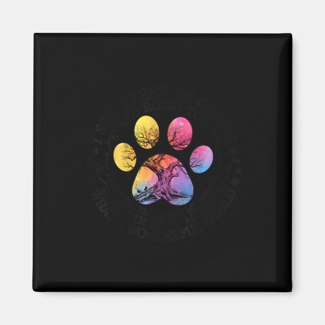 I See Trees Green Red Roses Wonderful World Earth  Magnet (Front)