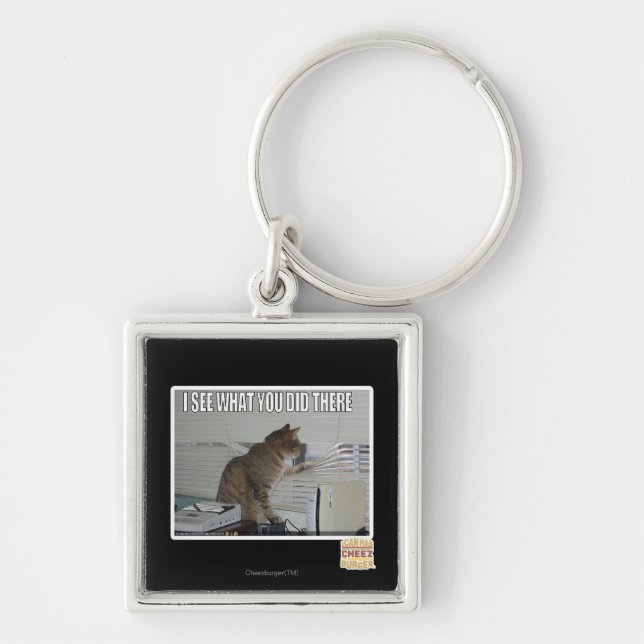 I see what you did there key ring (Front)