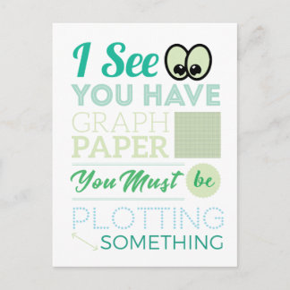 I See You Have Graph Paper Plotting Funny Math Postcard