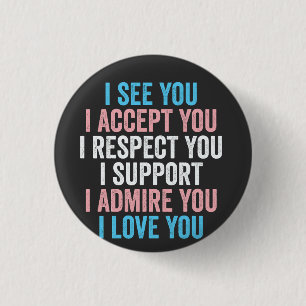 I See You, I Accept You I Respect You Trans LGBT 3 Cm Round Badge