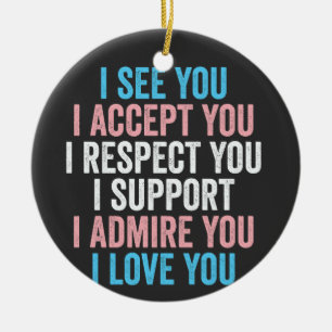 I See You, I Accept You I Respect You Trans LGBT Ceramic Tree Decoration