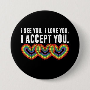 I See You I Love U I Accept You Rainbow LGBTQ 7.5 Cm Round Badge