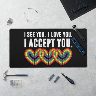 I See You I Love U I Accept You Rainbow LGBTQ Desk Mat