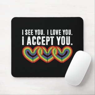 I See You I Love U I Accept You Rainbow LGBTQ Mouse Mat