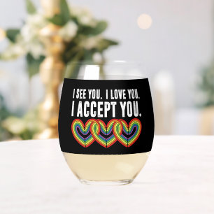 I See You I Love U I Accept You Rainbow LGBTQ Stemless Wine Glass