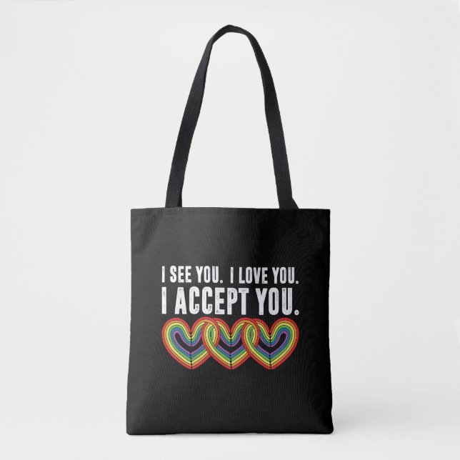 I See You I Love U I Accept You Rainbow LGBTQ Tote Bag (Front)