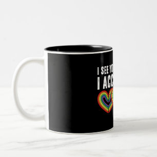 I See You I Love U I Accept You Rainbow LGBTQ Two-Tone Coffee Mug