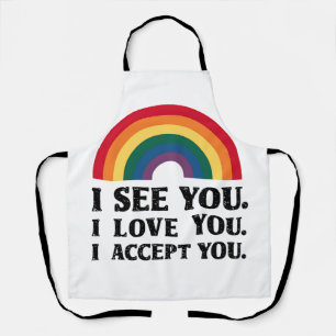 I See You I Love You I Accept You LGBTQ  Apron