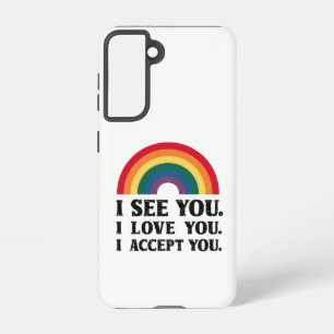 I See You I Love You I Accept You LGBTQ  Samsung Galaxy Case