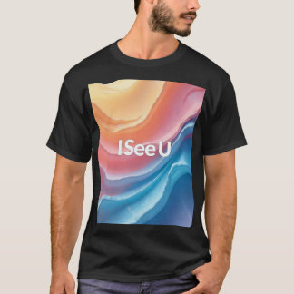 "I See You" Inspirational T-Shirt