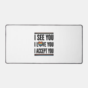I See You Love You Accept You Pride Shirt Design_1 Desk Mat