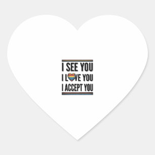 I See You Love You Accept You Pride Shirt Design_1 Heart Sticker