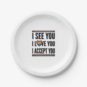 I See You Love You Accept You Pride Shirt Design_1 Paper Plate