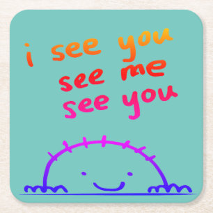 I see you, see me, see you - coaster