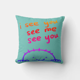 I see you, see me, see you - pillow