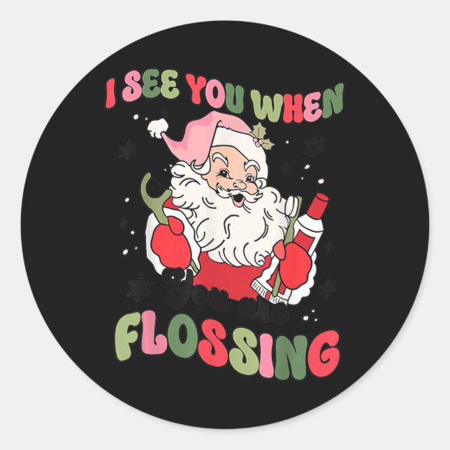 I See You When Flossing Christmas Dentist Santa Fl Classic Round Sticker (Front)