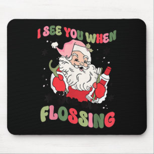 I See You When Flossing Christmas Dentist Santa Fl Mouse Mat