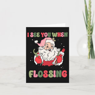 I See You When Flossing Christmas Dentist Xmas Flo Card