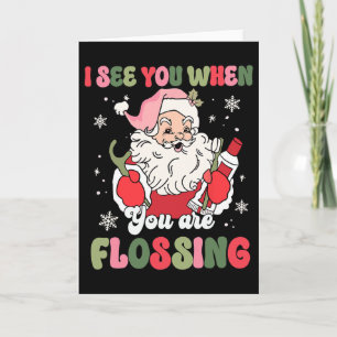I See You When Flossing Christmas Dentist Xmas Flo Card