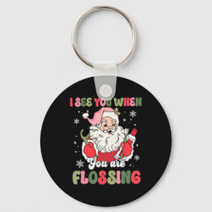 I See You When Flossing Christmas Dentist Xmas Flo Key Ring
