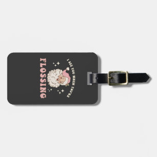 I See You When You’re Flossing Christmas Dental Luggage Tag