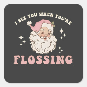 I See You When You’re Flossing Christmas Dental Square Sticker